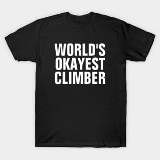 World's Okayest Climber - Funny T-Shirt